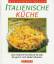 Italienische Küche - Das moderne Kochbuc