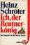 Heinz Schröter: Ich, der Rentnerkönig : 