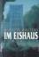 Minette Walters: Im Eishaus Aus dem Engl Minette Walters: Im Eishaus Aus dem Engl