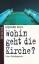 Medard Kehl: Wohin geht die Kirche? : Ei