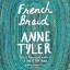 Anne Tyler: French Braid