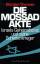 Gordon Thomas: Die Mossad-Akte : Israels