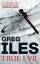 Greg Iles: True Evil.