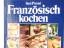 Susi Piroue: Französisch kochen d. gross