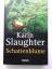 Karin Slaughter: Schattenblume Roman