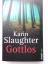 Karin Slaughter: Gottlos Thriller