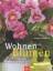 Margot Schubert: Wohnen mit Blumen der u