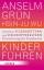 Grün, Anselm und Hsin-Ju Wu: Kinder führ