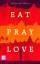 Elizabeth Gilbert: Eat, pray, love oder 