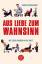 Georg Cadeggianini: Aus Liebe zum Wahnsi