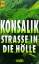 Konsalik, Heinz G.: Strasse in die Hölle