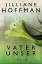 Jilliane Hoffman: Vater unser : Thriller