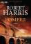 Robert Harris: Pompeji : Roman. Aus dem 