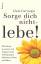 Dale Carnegie: Sorge dich nicht - lebe!.