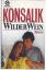 Konsalik, Heinz G.: Wilder Wein : Roman.