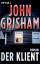 John Grisham: Der Klient : Roman. Aus de