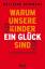 Wolfgang Bergmann: Warum unsere Kinder e