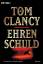 Tom Clancy: Ehrenschuld : Roman. [Aus de