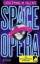 Valente, Catherynne M.: Space Opera: Der