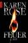 gebrauchtes Buch – Rose, Karen und Kerstin Winter – Feuer : Thriller. Karen Rose. Aus dem Amerikan. von Kerstin Winter / Knaur ; 50301 – Bild 1
