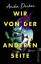 Anika Decker: Wir von der anderen Seite: