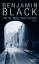 Black, Benjamin und John Banville: Nicht Black, Benjamin und John Banville: Nicht