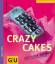 Crazy cakes : verrückte Rezepte. Christi