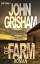 John Grisham: Die Farm : Roman. Aus dem 