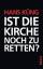 Küng: Ist die Kirche noch zu retten? Han