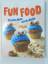 Fun food [Vol. 1.] Kreative Ideen aus de