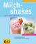 Cornelia Schinharl: Milchshakes süß und 