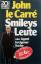 John le Carré, John: Smileys Leute oder 