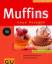 Jutta Renz: Muffins Neue Rezepte. Süsse 