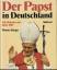 Hannes Burger: Der Papst in Deutschland.