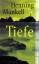 Henning Mankell: Tiefe : Roman Henning M