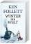 Ken Follett: Winter der Welt die Jahrhun