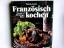 Danielle Ancelet: Französisch kochen : R