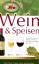 Wein & Speisen. Klassische und neue Wein