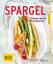 Ira König: Spargel: Stangenweise Frühlin