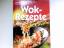 Wok-Rezepte : schnell & frisch.