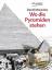 David Macaulay: Wo die Pyramiden stehen 