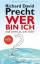 Richard David Precht: Wer bin ich - und 