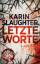 Karin Slaughter: Letzte Worte Thriller