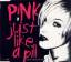 Pink: Just Like A Pill