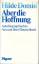 Hilde Domin: Aber die Hoffnung. Autobiog