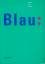 Gercke, Hans (Hg.): Blau: Farbe der Fern