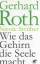 Roth, Gerhard und Nicole Strüber: Wie da