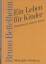 Bruno Bettelheim: Ein Leben für Kinder. 