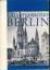 Erich Böhl: Unvergessenes Berlin. Mit ei