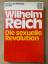 Wilhelm Reich: Die sexuelle Revolution.